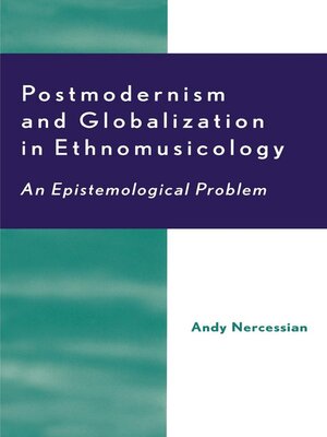 cover image of Postmodernism and Globalization in Ethnomusicology